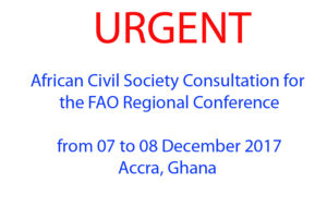 African Civil Society Consultation for the FAO Regional Conference Accra, Ghana from 07 to 08 December 2017